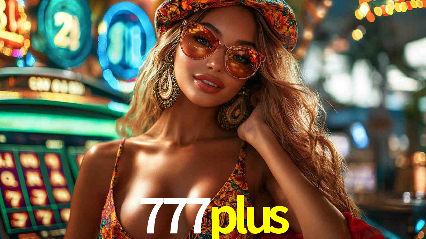 Ofertas Imperdíveis na 777plus: Promoções e Bônus Que Valem a Pena