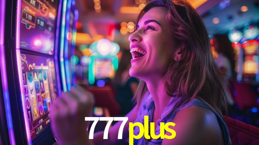 Sinta a adrenalina dos jogos de cassino com 777plus